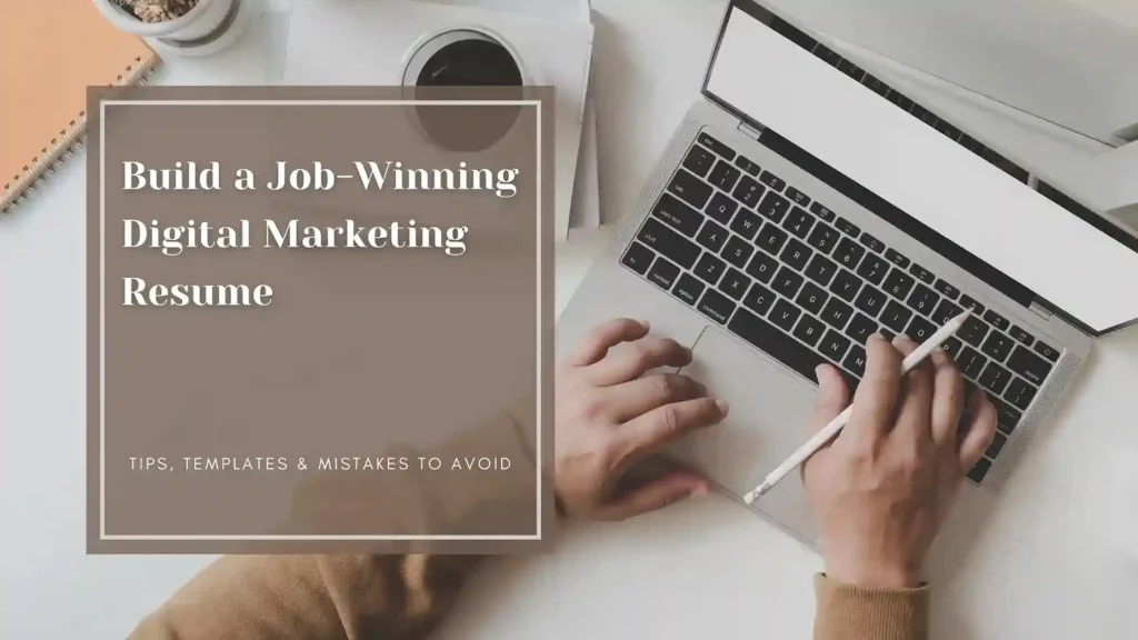How to Create a Digital Marketing Resume That Gets You Hired