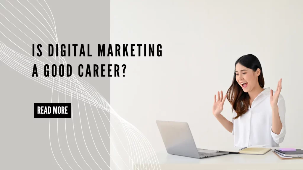 Is Digital Marketing a good career