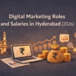 Digital Marketing Roles and Salaries in Hyderabad (2026)